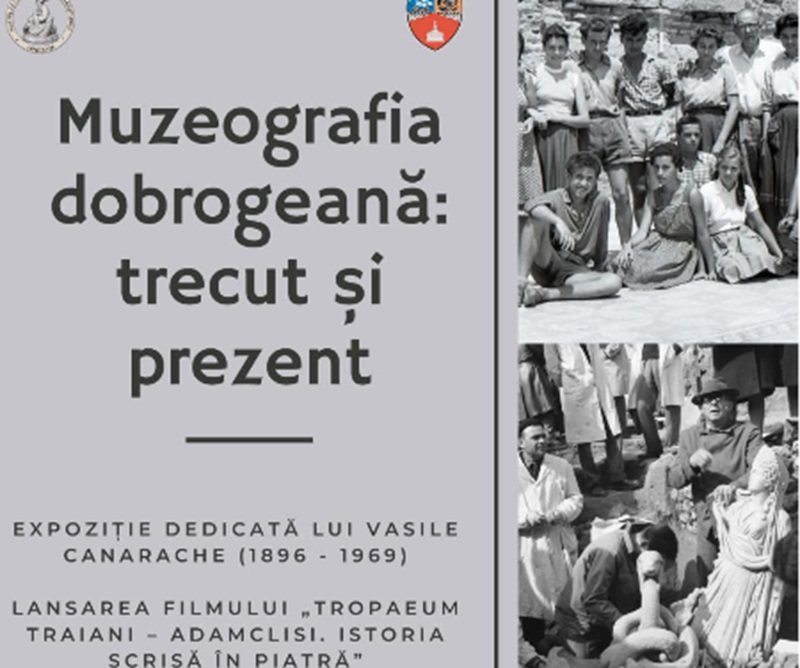 Muzeografia dobrogeană: de la începuturi până azi – Vasile Canarache, un destin trecut „sub lupa timpului”