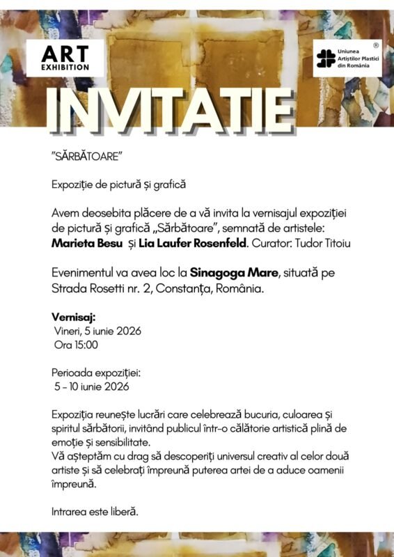 Event poster inviting to the art and graphic exhibition 'Sărbătoare' featuring Marieta Besu and Lia Laufer Rosenfeld; at Sinagoga Mare, Constanța, Romania. Vernissage: Friday, June 5, 2026 at 15:00. Exhibition: June 5–10, 2026.